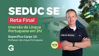 Concurso SEDUC SE | Reta Final: Imersão de Língua Portuguesa em 2h!