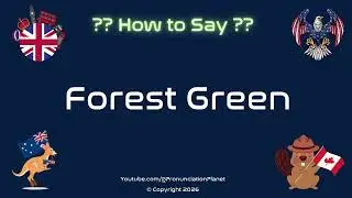 🌲🍃 How to Pronounce Forest Green? (CORRECTLY) | Pronunciation Planet