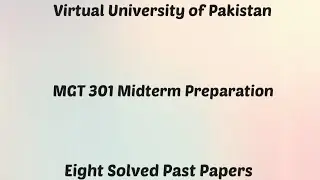 MGT 301 Midterm Full Preparation || Solved Past Papers of MGT 301 || By: Malik Science Academy|