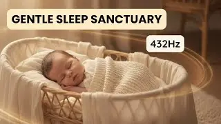 432Hz Gentle Lullaby – Deep Calm Sanctuary for Baby Sleep (2 Hours)