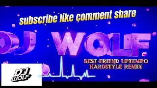 best friend uptempo hardstyle remix