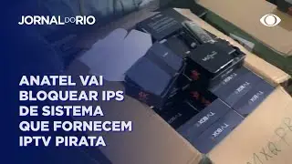 Anatel vai bloquear IPS de sistema que fornecem IPTV pirata