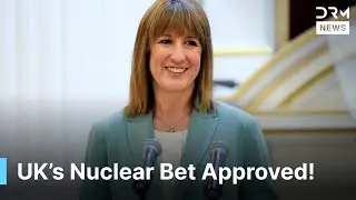 BREAKING: UK Approves &pound;38B Sizewell C Nuclear Project to Boost Energy Security | DRM News | AC1B