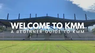 WELCOME TO KMM | A BEGINNER GUIDE TO KMM