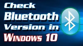 How to Check Bluetooth Version in Windows 10 PC | Definite Solutions