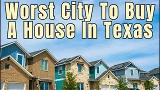 Top 7 Worst Cities To Buy A Home In Texas In 2026