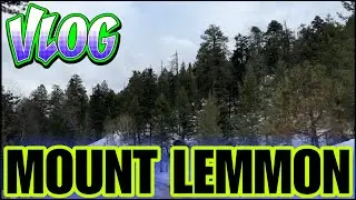 Mount Lemmon VISUAL VLOG&bull; It&rsquo;s okay to not BE OK!
