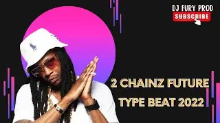 2 Chainz Future type beat 2022 | groove | DJ FURY PROD
