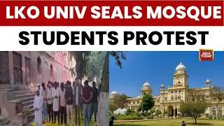 Lucknow University Seals Lal Baradari Mosque | Hindu Students Form Human Chain In Solidarity