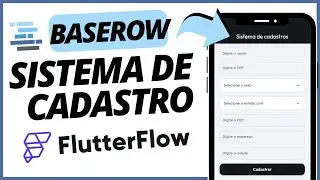 Como Criar um Sistema de Cadastro no FlutterFlow com API do Baserow [Tutorial]