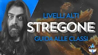 STREGONE, LIVELLI ALTI | Guida alle Classi (D&D5e)