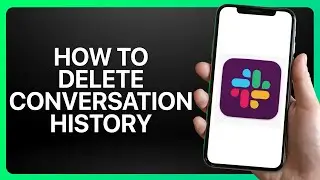 How To Delete Slack Conversation History Tutorial