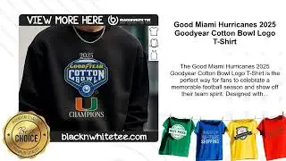 Good Miami Hurricanes 2025 Goodyear Cotton Bowl Logo T-Shirt