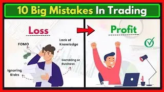 Leave These 10 Trading Mistakes & Become Profitable | Must Watch for Every Trader!