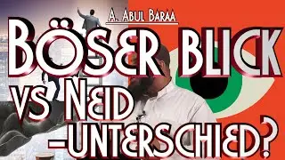 B&Ouml;SER BLICK VS NEID - UNTERSCHIED? mit A. Abul Baraa in Braunschweig