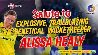 Salute to  Explosive, trailblazing genetical  wicketkeeper Alissa Healy