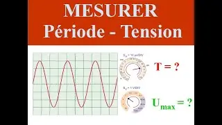Mesurer PERIODE et TENSION sur un OSCILLOGRAMME -  PHYSIQUE