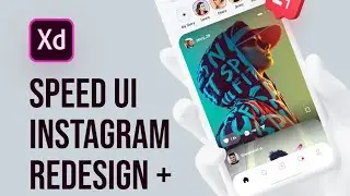 Speed Ui Instagram Redesign and Prototype part, I