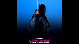 Katy Perry - LIFETIMES [DJ Edson Extended Version]