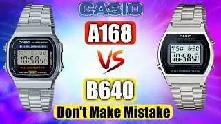 Casio A168 Vs B640 | Which One Should You Choose ?