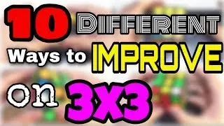 10 Different Ways to Improve on Rubik&rsquo;s Cube | Cubing Skit