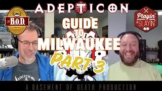 Adepticon Guide to Milwaukee - Part 3