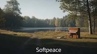 Softpeace – 1 Hour of Gentle Piano Music for Quiet Rest & Calm Focus
