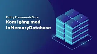 DATALAGRING - Kom ig&aring;ng med InMemoryDatabase