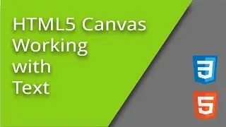 Learning HTML5 Canvas - Working with Text - Episode 2