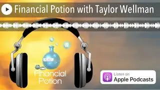 Financial Potion with Taylor Wellman