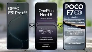OPPO F31 Pro Plus Vs OnePlus Nord 5 Vs POCO F7 