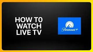 Как смотреть прямую трансляцию на Paramount Plus: руководство