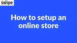 How to setup an online store | Swipe