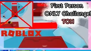 First Person Only Challenge in TOH!