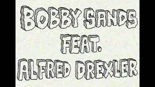 Bobby Sands ft. Alfred Drexler - 