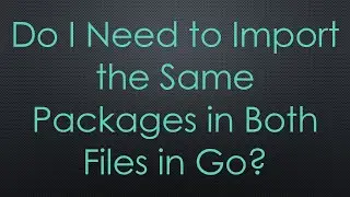 Do I Need to Import the Same Packages in Both Files in Go?
