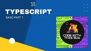 TypeScript Tutorial for Beginners - Learn typescript from scratch [Basic Part 1]
