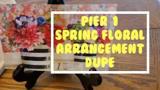 Pier 1 Spring Floral Arrangement Dupe