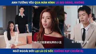 Chê Nhầm Nữ Thần | Anh tưởng yêu qua màn hình là dịu dàng, không ngờ ngoài đời lại là cú sốc