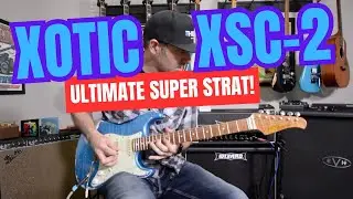 XOTIC XSC-2 LAKE PLACID BLUE - THE ULTIMATE STRAT!