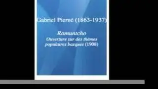 Gabriel Pierné (1863-1937) : 