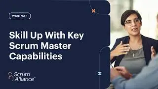 Skill Up With Key Scrum Master Capabilities