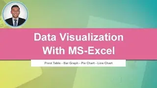 Data Visualization with MS Excel (Create Bar Chart, Pie Chart and Line Chart using Pivot Table)