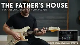 The Father's House - Line 6 Helix Cover (Cory Asbury) //  (presets available)