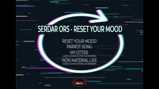 Serdar Ors  - Reset Your Mood