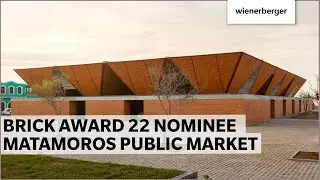 Brick Award 22 Nominee Matamoros Public Market