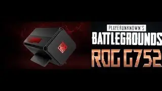 PUBG Max Settings on ASUS ROG G752VL - DH71 Powered by OMEN by HP Accelerator
