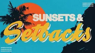 Sunsets and Setbacks | Summer in Waiting | Pastor Joel Sosa