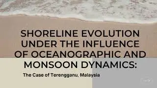 SHORELINE EVOLUTION UNDER THE INFLUENCE OF OCEANOGRAPHIC AND MONSOON DYNAMICS (CASE STUDY)