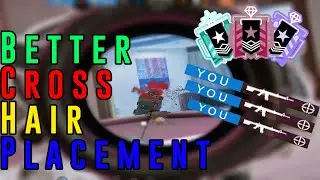 How to QUICKLY Get Better CROSSHAIR PLACEMENT - Rainbow Six Siege Tips